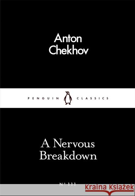 A Nervous Breakdown Chekhov Anton 9780241251782 Penguin Books Ltd