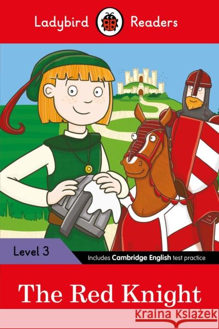 Ladybird Readers Level 3 - The Red Knight (ELT Graded Reader) Ladybird 9780241253847 Penguin Random House Children's UK