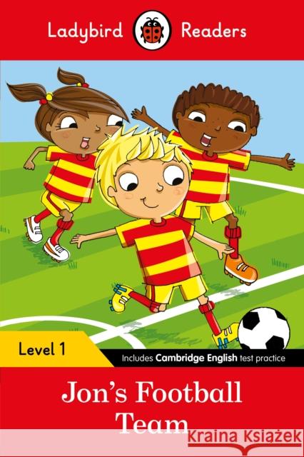 Ladybird Readers Level 1 - Jon's Football Team (ELT Graded Reader) Ladybird 9780241254110 Penguin UK