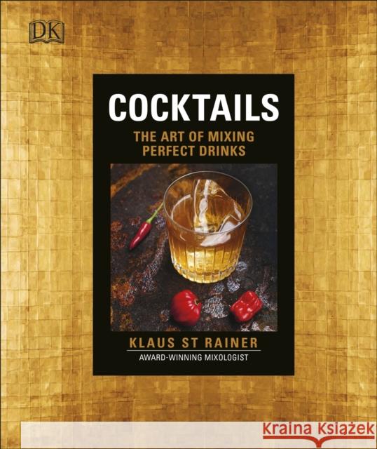 Cocktails: The Art of Mixing Perfect Drinks St. Rainer, Klaus 9780241255636