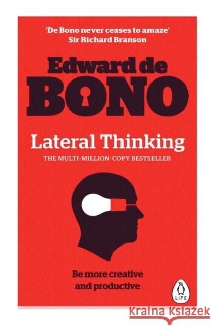 Lateral Thinking: A Textbook of Creativity Edward de Bono 9780241257548