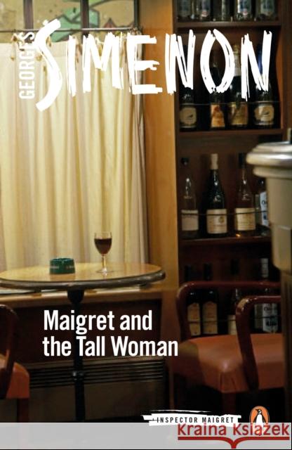 Maigret and the Tall Woman: Inspector Maigret #38 Georges Simenon 9780241277386 Penguin Books Ltd