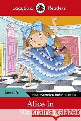 Ladybird Readers Level 4 - Alice in Wonderland (ELT Graded Reader) Ladybird 9780241284315