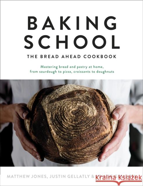 Baking School: The Bread Ahead Cookbook Gellatly, Justin|||Gellatly, Louise|||Jones, Matt 9780241285183 