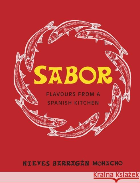 Sabor: Flavours from a Spanish Kitchen Barragan Mohacho, Nieves 9780241286531 Penguin Books Ltd