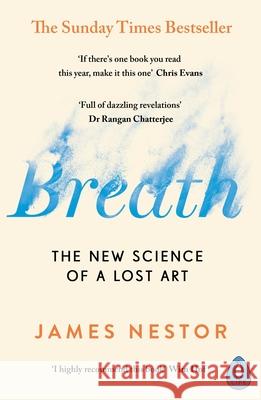 Breath: The New Science of a Lost Art James Nestor 9780241289129