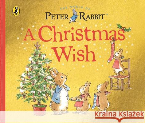 Peter Rabbit Tales: A Christmas Wish Potter Beatrix 9780241291757 Penguin Random House Children's UK