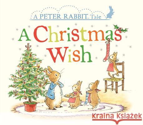 A Christmas Wish: A Peter Rabbit Tale Beatrix Potter Eleanor Taylor 9780241293348