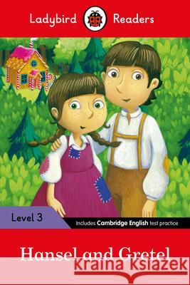 Ladybird Readers Level 3 - Hansel and Gretel (ELT Graded Reader) Ladybird 9780241298619