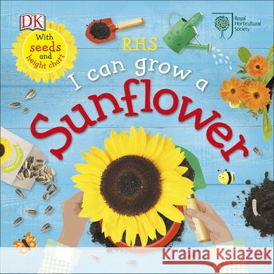 RHS I Can Grow A Sunflower Royal Horticultural Society 9780241301814 Dorling Kindersley Ltd