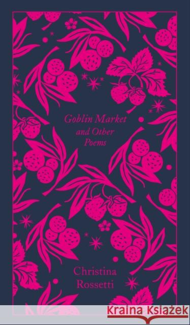 Goblin Market and Other Poems Rossetti, Christina G. 9780241303061