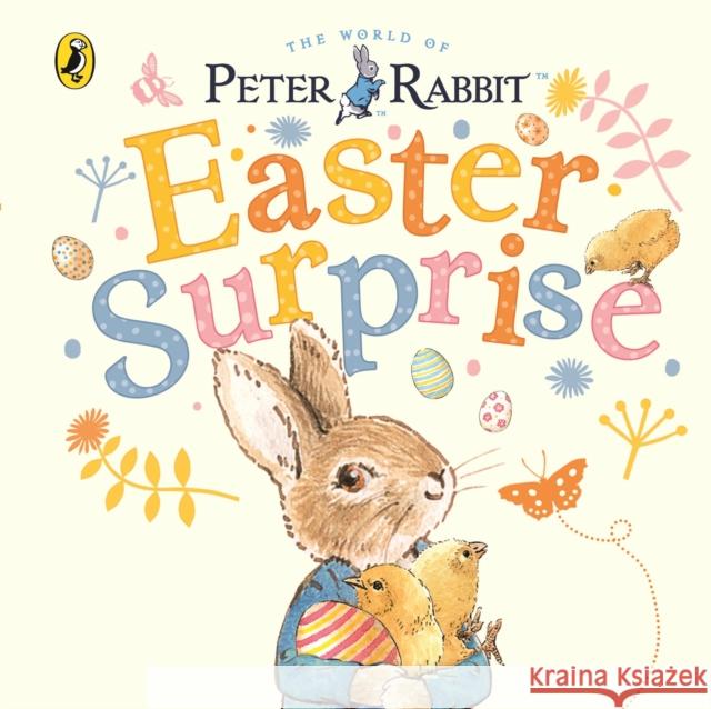 Peter Rabbit: Easter Surprise Beatrix Potter 9780241303467