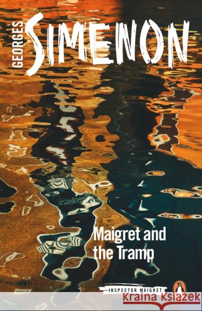 Maigret and the Tramp: Inspector Maigret #60 Georges Simenon 9780241303993 Penguin Books Ltd