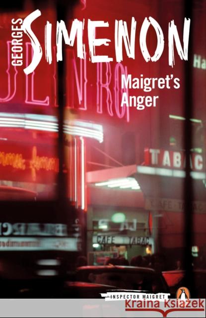 Maigret's Anger: Inspector Maigret #61 Georges Simenon 9780241304013 Penguin Books Ltd