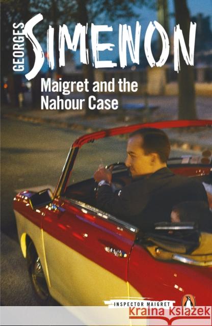 Maigret and the Nahour Case: Inspector Maigret #65 Georges Simenon 9780241304150 Penguin Books Ltd