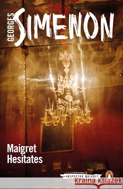 Maigret Hesitates: Inspector Maigret Georges Simenon 9780241304198