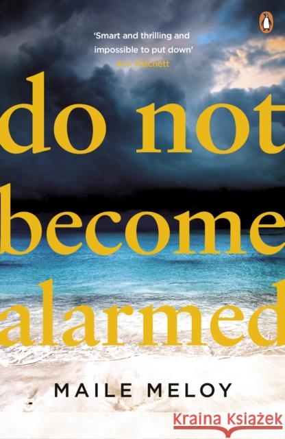 Do Not Become Alarmed Meloy, Maile 9780241305461