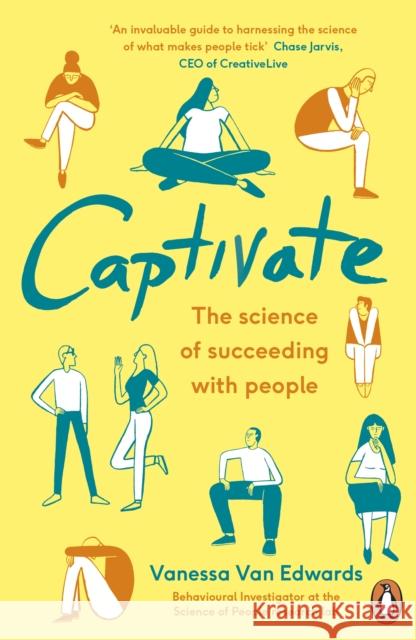 Captivate: The Science of Succeeding with People Vanessa Van Edwards   9780241309933