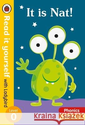 It is Nat! - Read it yourself with Ladybird Level 0    9780241312544 Ladybird