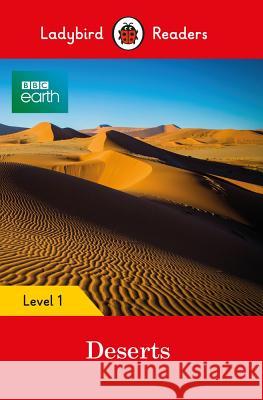 Ladybird Readers Level 1 - BBC Earth - Deserts (ELT Graded Reader) Ladybird 9780241316085 Penguin UK