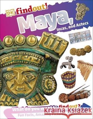 DKfindout! Maya, Incas, and Aztecs DK   9780241318683 Dorling Kindersley Ltd