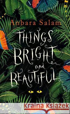 Things Bright and Beautiful  Salam, Anbara 9780241320655