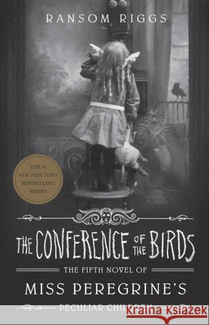 The Conference of the Birds: Miss Peregrine's Peculiar Children Ransom Riggs 9780241320914