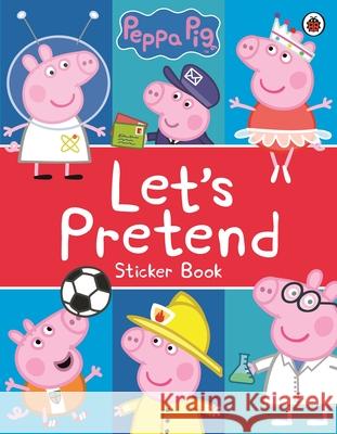 Peppa Pig: Let's Pretend!: Sticker Book Peppa Pig 9780241321157