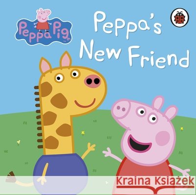 Peppa Pig: Peppa's New Friend Peppa Pig 9780241321164 Penguin Random House Children's UK