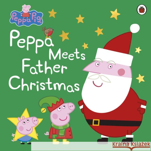 Peppa Pig: Peppa Meets Father Christmas Peppa Pig 9780241321539