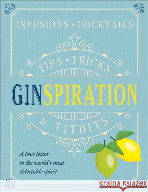 Ginspiration: Infusions, Cocktails St. Rainer, Klaus 9780241332559