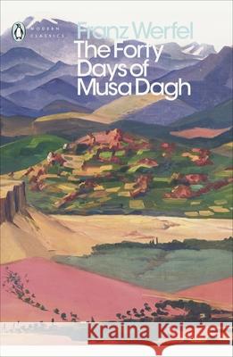 The Forty Days of Musa Dagh Werfel, Franz 9780241332863 Penguin Books Ltd