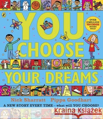 You Choose Your Dreams: A new story every time – what will YOU choose? Pippa Goodhart 9780241334973