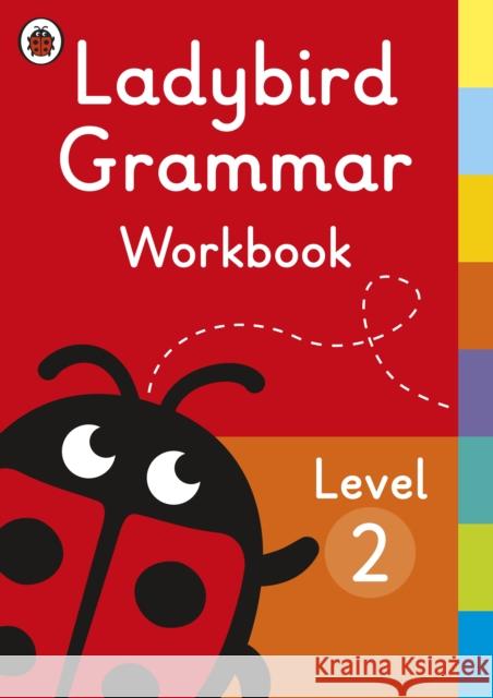 Ladybird Grammar Workbook Level 2  9780241336052 Penguin Random House Children's UK