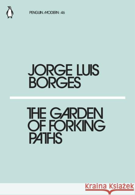 The Garden of Forking Paths Borges Jorge Luis 9780241339053 Penguin Modern