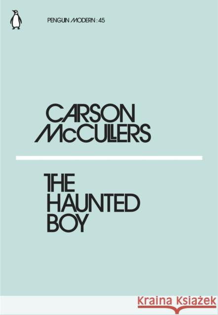 The Haunted Boy McCullers Carson 9780241339503