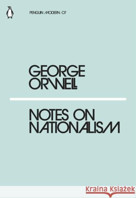 Notes on Nationalism Orwell George 9780241339565 Penguin Books Ltd