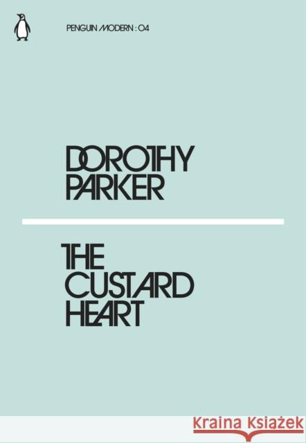 The Custard Heart Dorothy Parker 9780241339589 Penguin Modern
