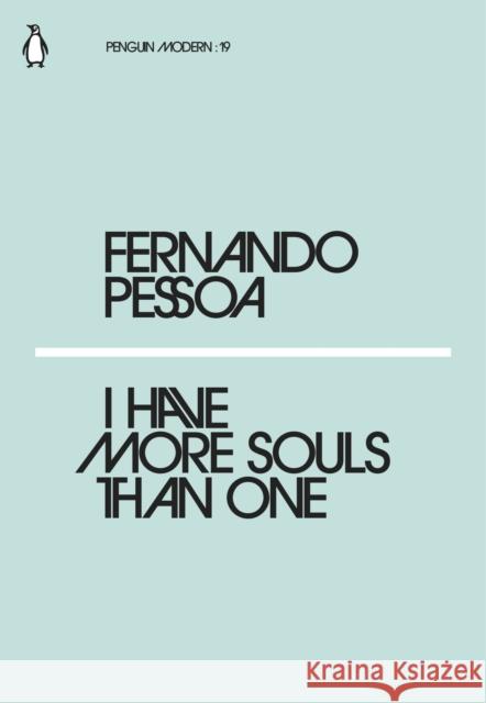 I Have More Souls Than One Pessoa Fernando 9780241339602