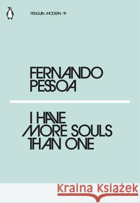 I Have More Souls Than One Pessoa Fernando 9780241339602