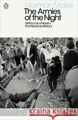The Armies of the Night: History as a Novel / The Novel as History Norman Mailer 9780241340479 Penguin Books Ltd