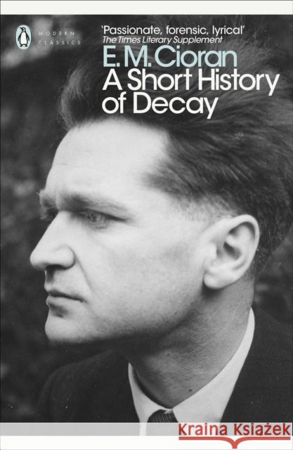A Short History of Decay E.M. Cioran   9780241343463 Penguin Books Ltd
