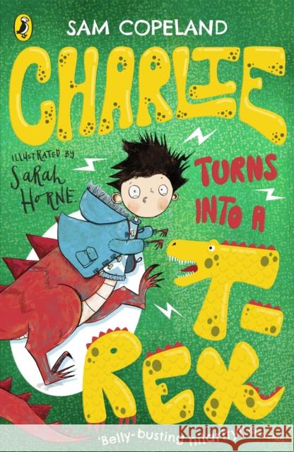 Charlie Turns Into a T-Rex Copeland Sam 9780241346228 Penguin Random House Children's UK