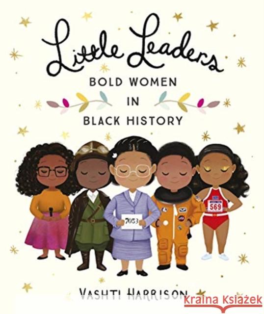 Little Leaders: Bold Women in Black History Harrison, Vashti 9780241346846
