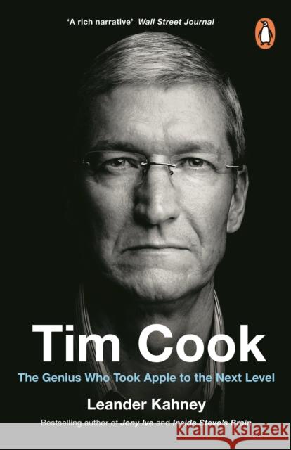 Tim Cook: The Genius Who Took Apple to the Next Level Leander Kahney 9780241348215