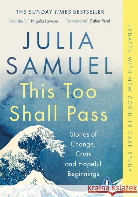This Too Shall Pass: Stories of Change, Crisis and Hopeful Beginnings Julia Samuel 9780241348871 Penguin Books Ltd