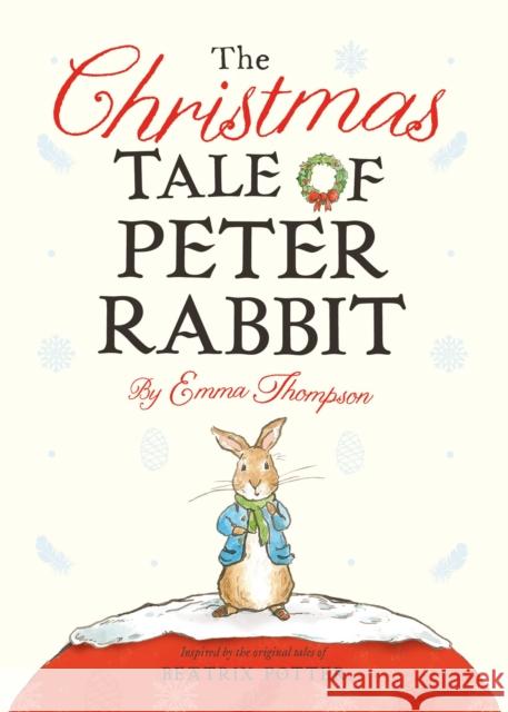 The Christmas Tale of Peter Rabbit Emma Thompson   9780241352885