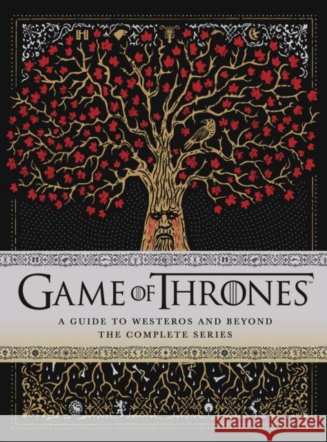 Game of Thrones: A Guide to Westeros and Beyond: The Only Official Guide to the Complete HBO TV Series McNutt Myles 9780241355510
