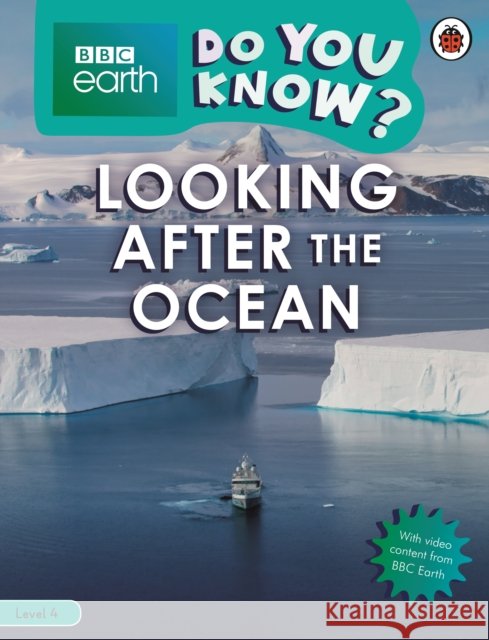 Do You Know? Level 4 – BBC Earth Looking After the Ocean Ladybird 9780241355763 Penguin Random House Children's UK