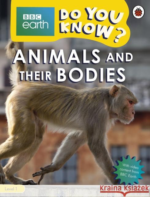 Do You Know? Level 1 – BBC Earth Animals and Their Bodies Ladybird 9780241355831 Penguin Random House Children's UK